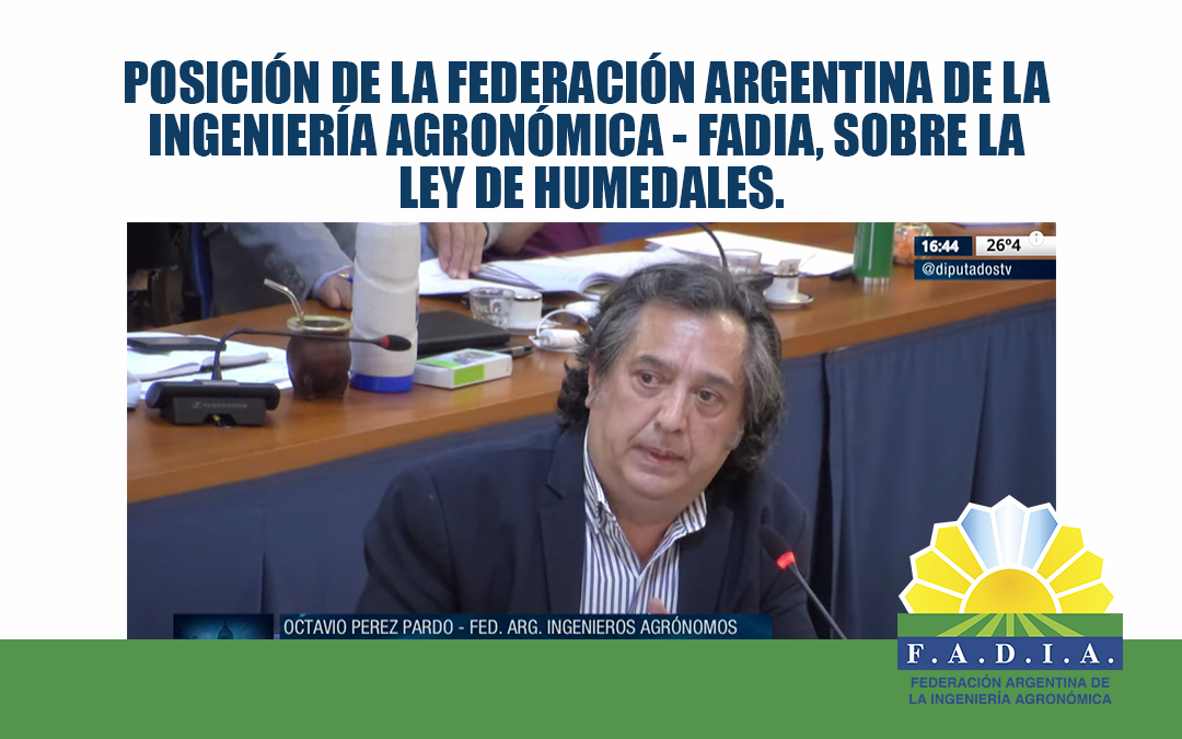Posición de la Federación Argentina de la Ingeniería Agronómica sobre la Ley de Humedales.